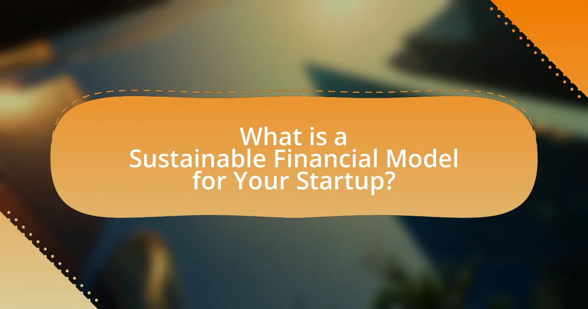 What is a Sustainable Financial Model for Your Startup?