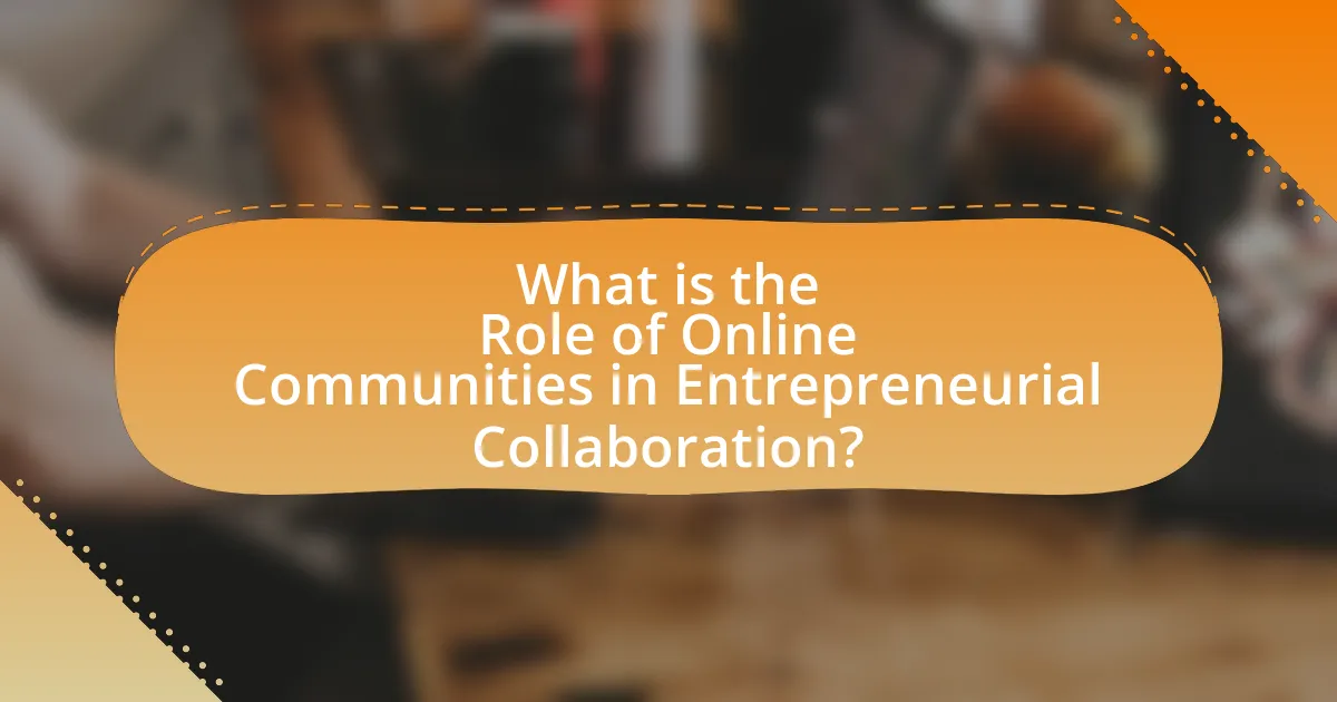 What is the Role of Online Communities in Entrepreneurial Collaboration?